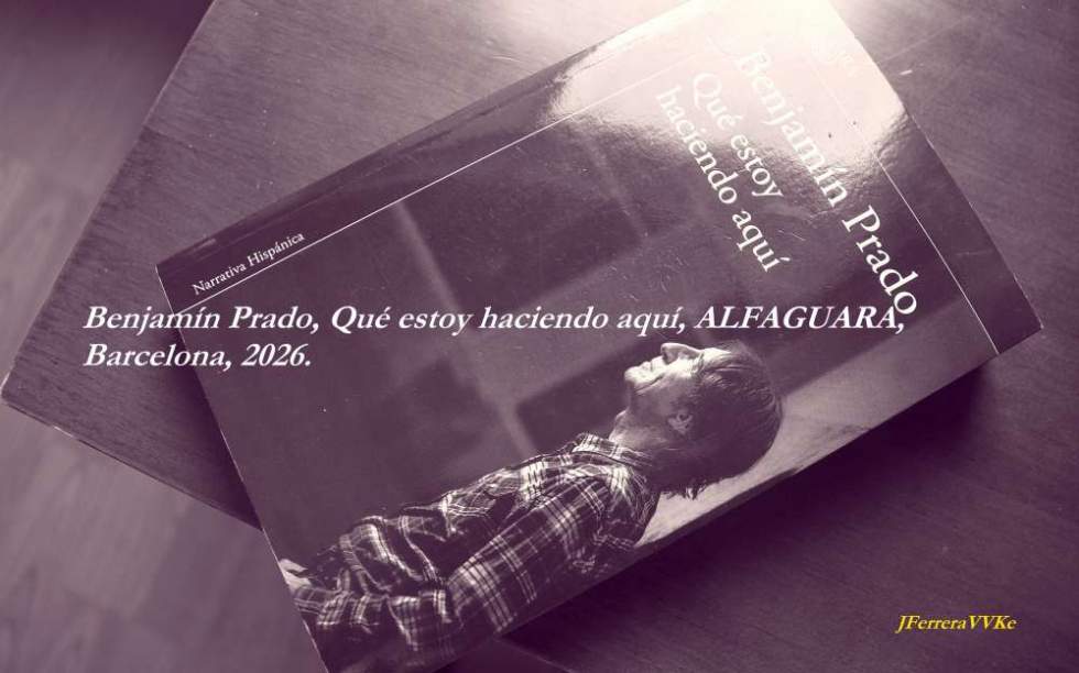 LA BRISA DE LA BAHÍA (301).  Qué estoy haciendo aquí, de Benjamín PRADO