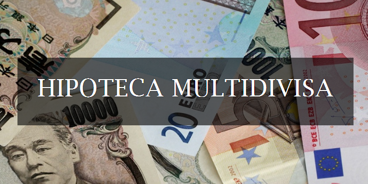 Hipoteca Multidivisa. Castillo y gil