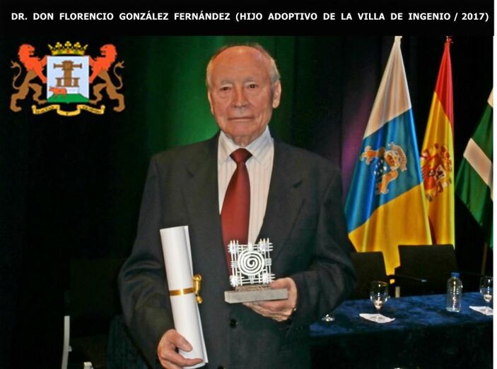 DR. DON FLORENCIO GONZÁLEZ FERNANDEZ HIJO ADOPTIVO DE INGENIO 2017